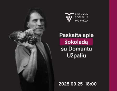 Atvira Lietuvos someljė mokyklos paskaita: ŠOKOLADAS